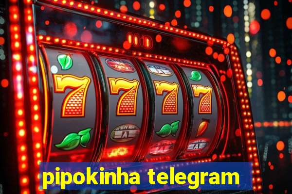 pipokinha telegram